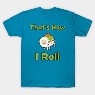 That's How I Roll T-Shirt